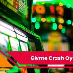 Givme Crash Oyunları